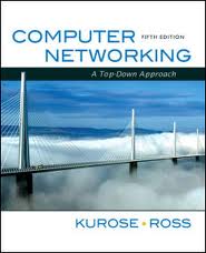 Computer Networks: A Top-Down Approach Featuring the Internet  (Fifth Edition).