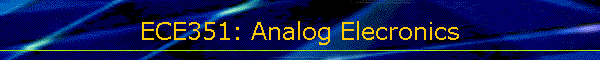 ECE351: Analog Elecronics