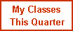My Classes This Quarter