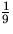$\frac{1}{9}$