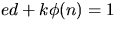 $ed+k\phi(n)=1$