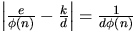 $\left\vert \frac{e}{\phi(n)} - \frac{k}{d} \right\vert =
\frac{1}{d\phi(n)}$