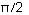 pi divided by 2