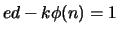 $ed-k\phi(n) = 1$