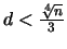 $d
< \frac{\sqrt[4]{n}}{3}$