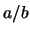 $a/b$