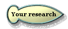  Your research 