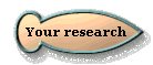  Your research 