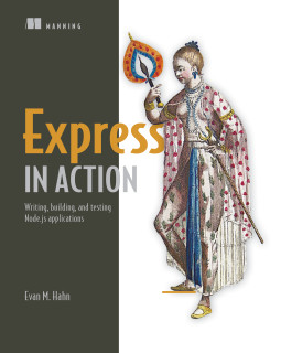 Express in Action (Writing, building, and testing Node.js applications)