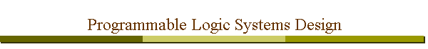 Programmable Logic Systems Design