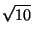 $\displaystyle \sqrt{{10}}$