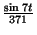 $ {\frac{{\sin
7t}}{{371}}}$