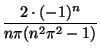 $\displaystyle {\frac{{ 2 \cdot (-1)^n}}{{n\pi (n^2\pi^2-1)}}}$