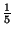 $ {\frac{{1}}{{5}}}$