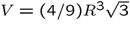 $V=(4/9)R^{3}\sqrt{3}$