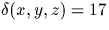 $\delta(x,y,z)=17$