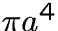 $\pi a^4$