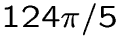 $124\pi/5$