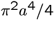 $\pi^{2}a^{4}/4$