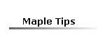 Maple Tips