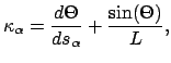 $\displaystyle \kappa_\alpha = \frac{d\Theta}{ds_\alpha} + \frac{\sin(\Theta)}{L},$