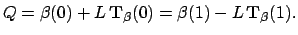 $\displaystyle Q=\beta(0) + L \mathbf{ T}_\beta(0) = \beta(1) - L \mathbf{ T}_\beta(1).
$